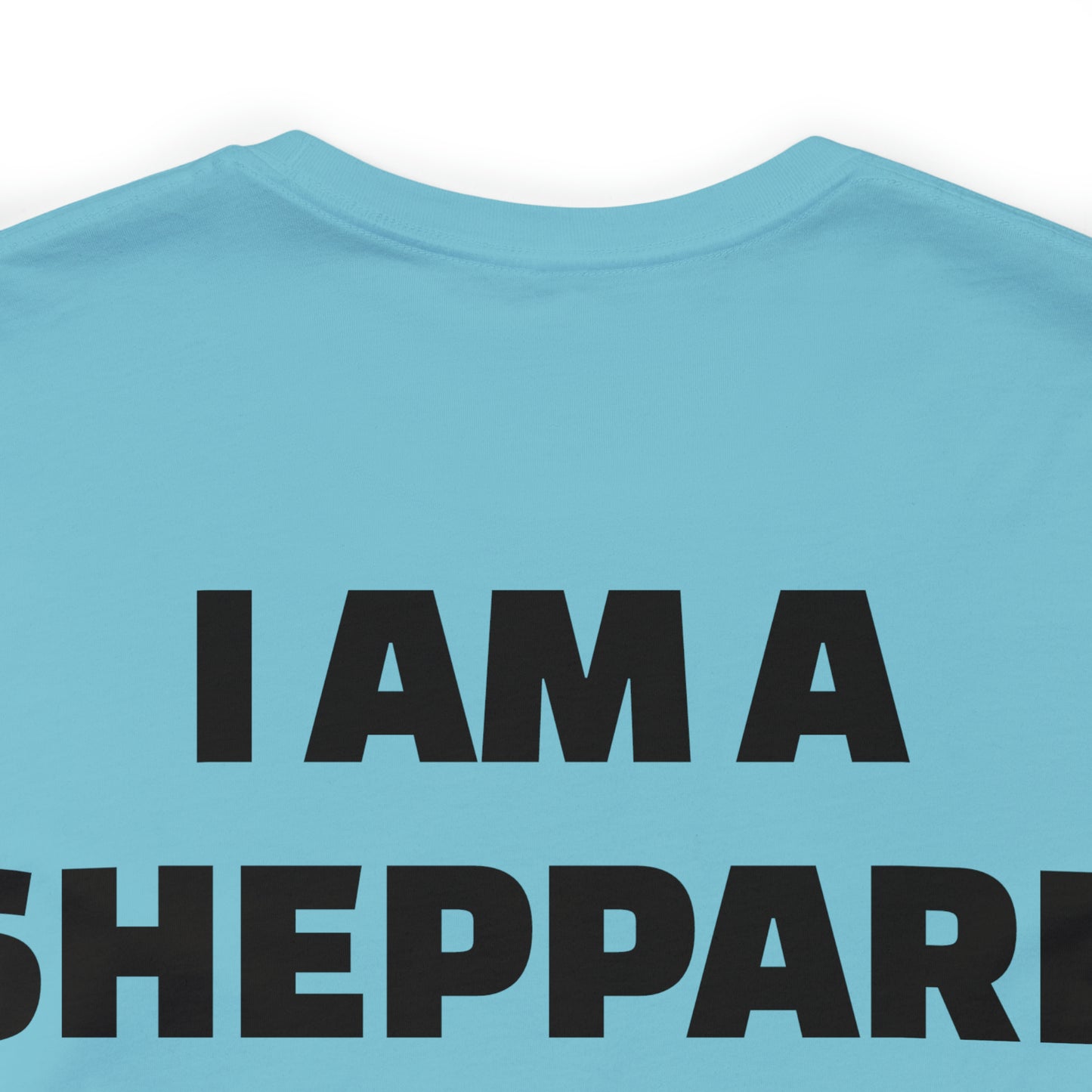 I am a Sheppard Unisex Jersey Short Sleeve Tee