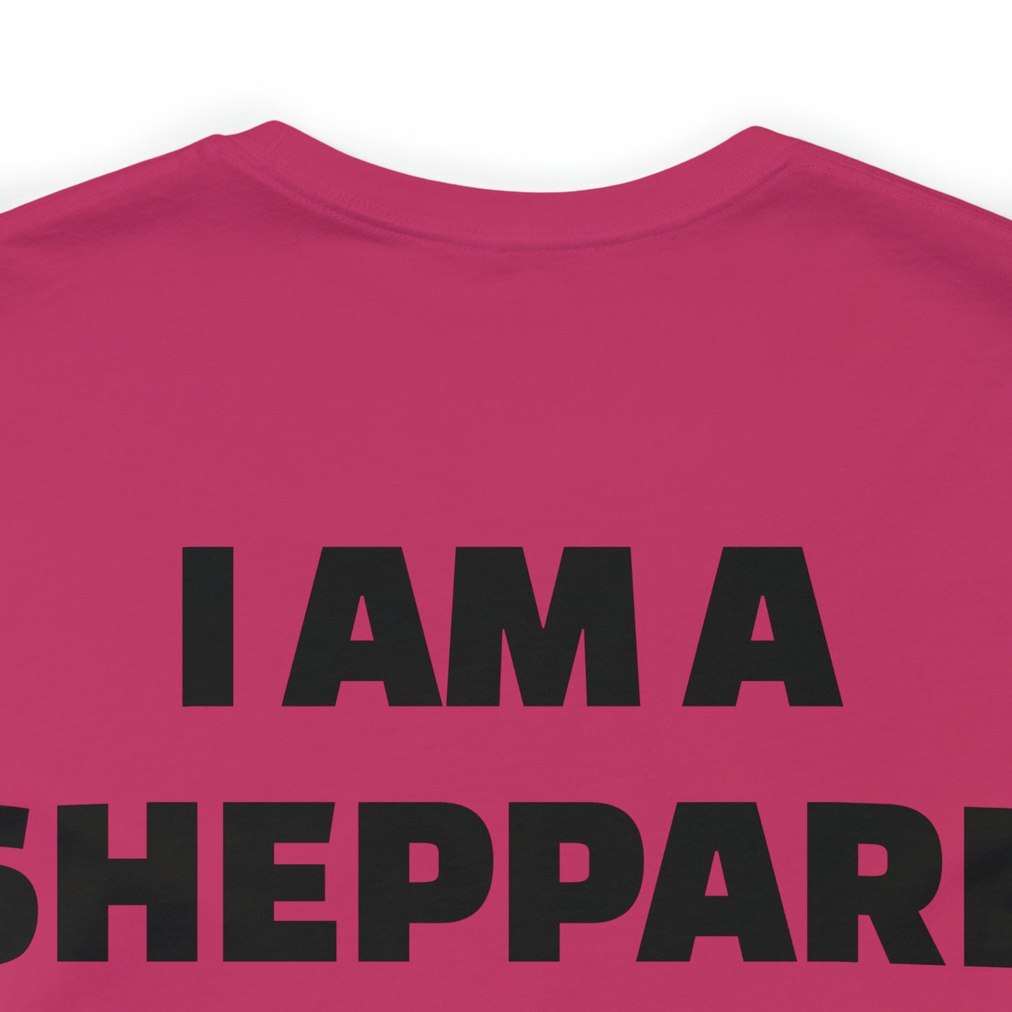 I am a Sheppard Unisex Jersey Short Sleeve Tee