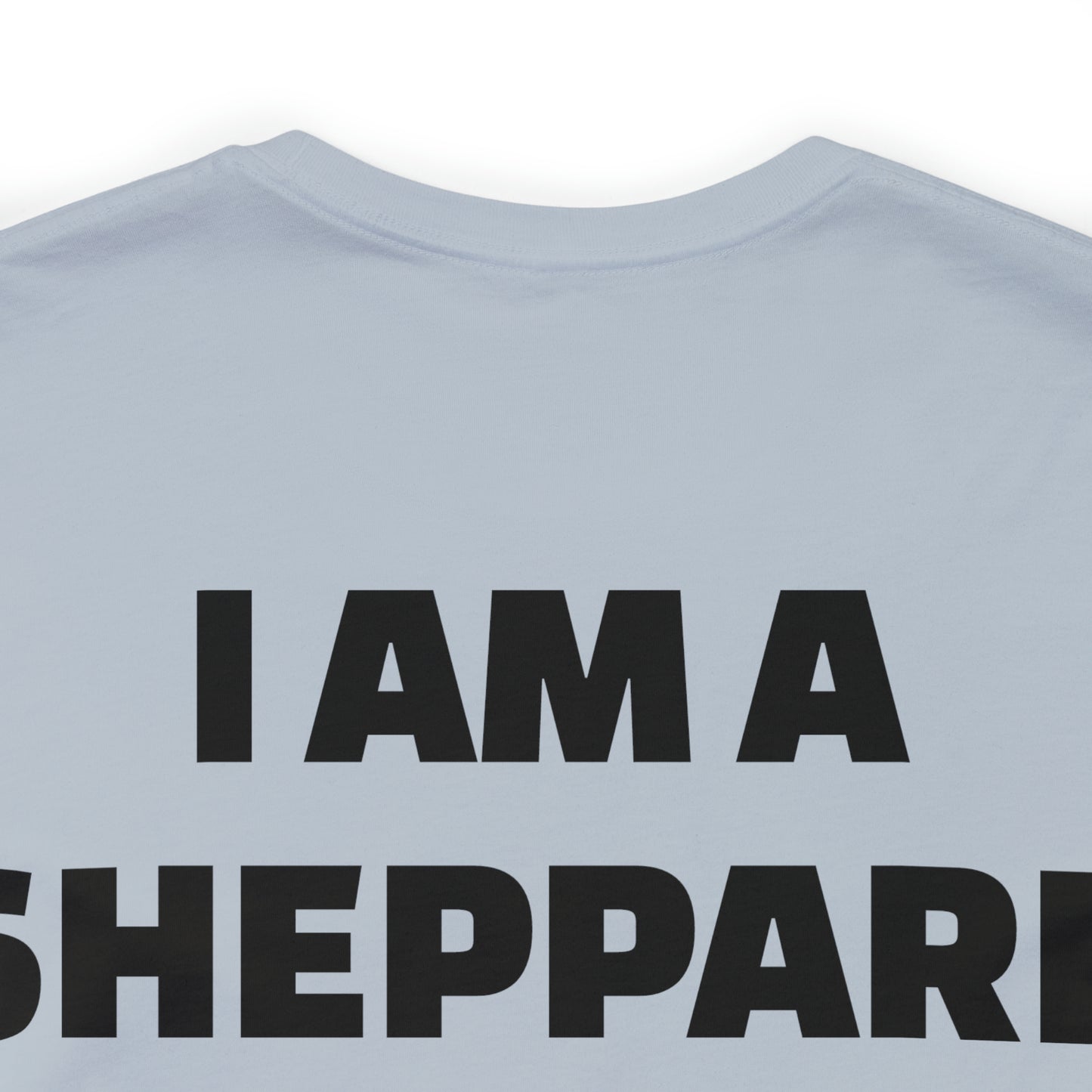 I am a Sheppard Unisex Jersey Short Sleeve Tee