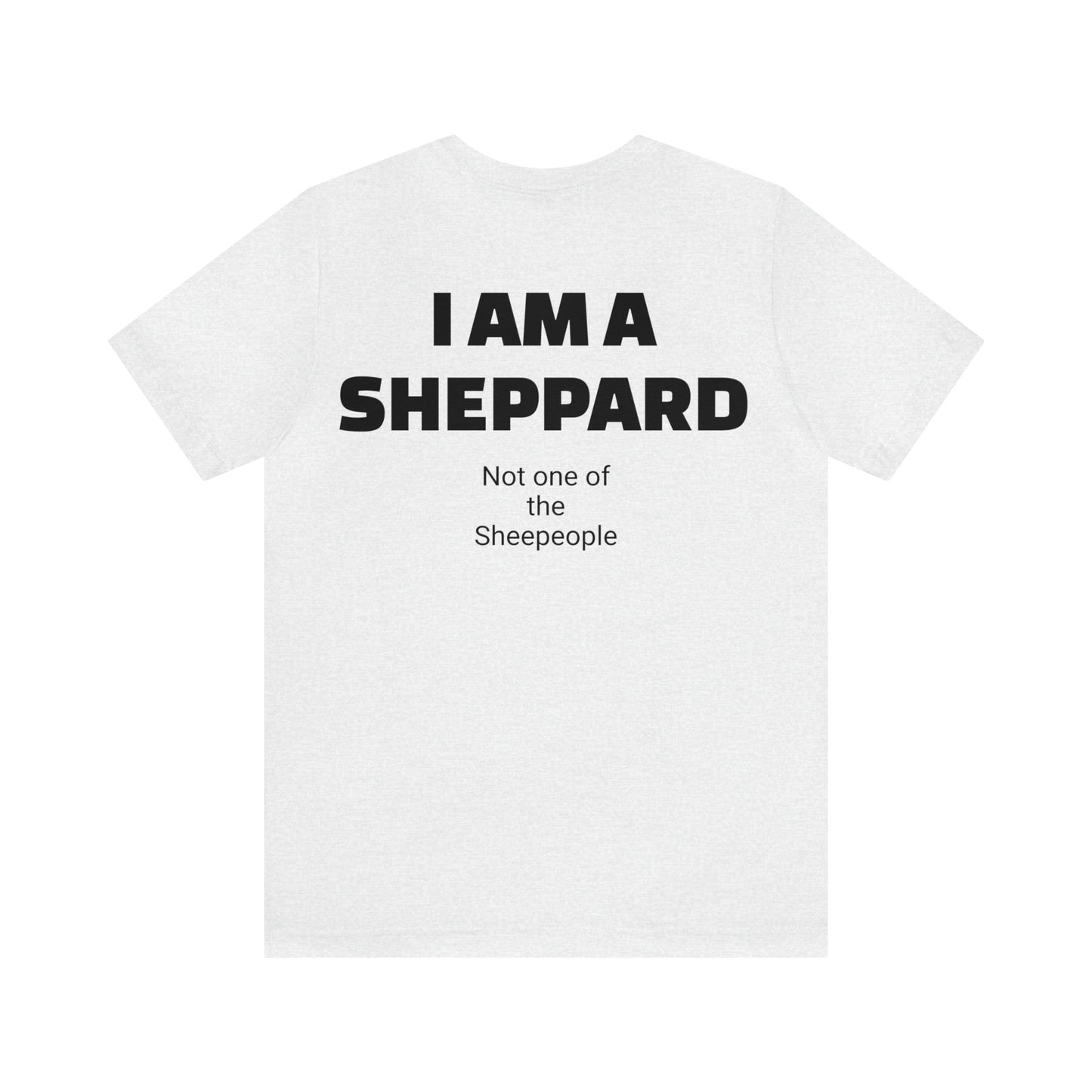 I am a Sheppard Unisex Jersey Short Sleeve Tee