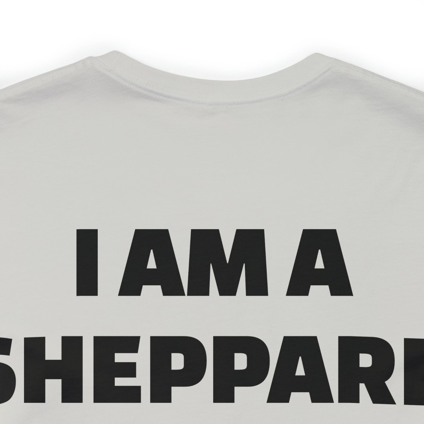 I am a Sheppard Unisex Jersey Short Sleeve Tee