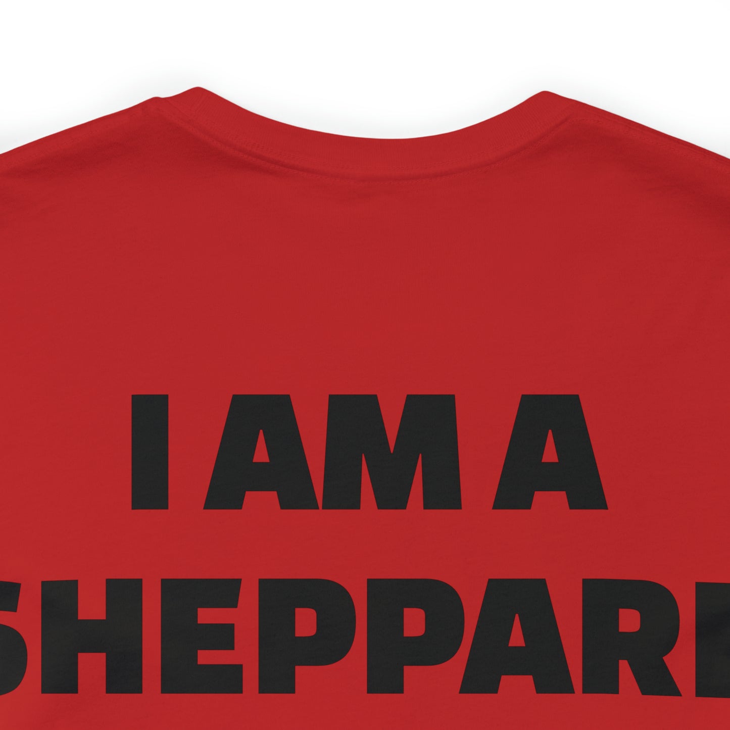 I am a Sheppard Unisex Jersey Short Sleeve Tee