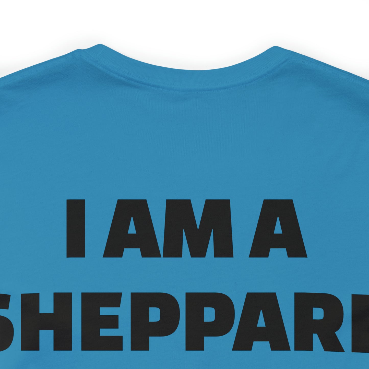 I am a Sheppard Unisex Jersey Short Sleeve Tee