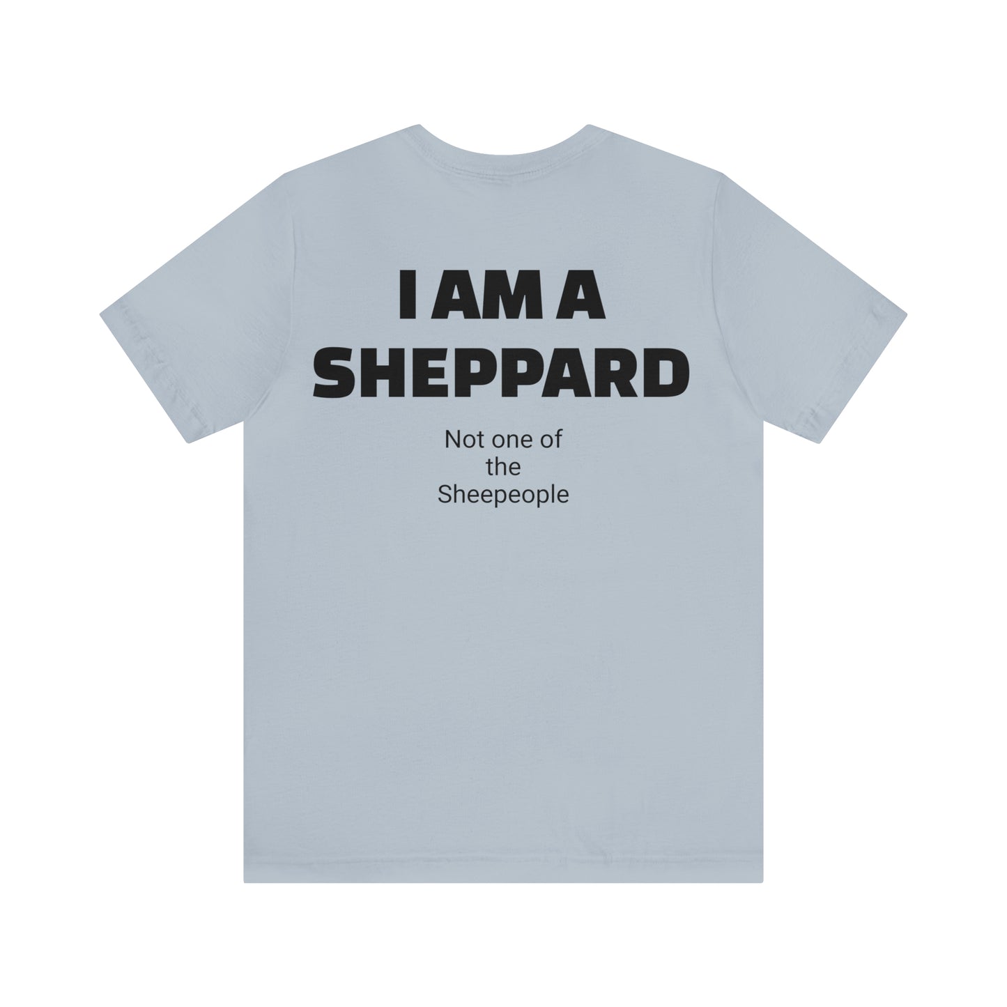 I am a Sheppard Unisex Jersey Short Sleeve Tee