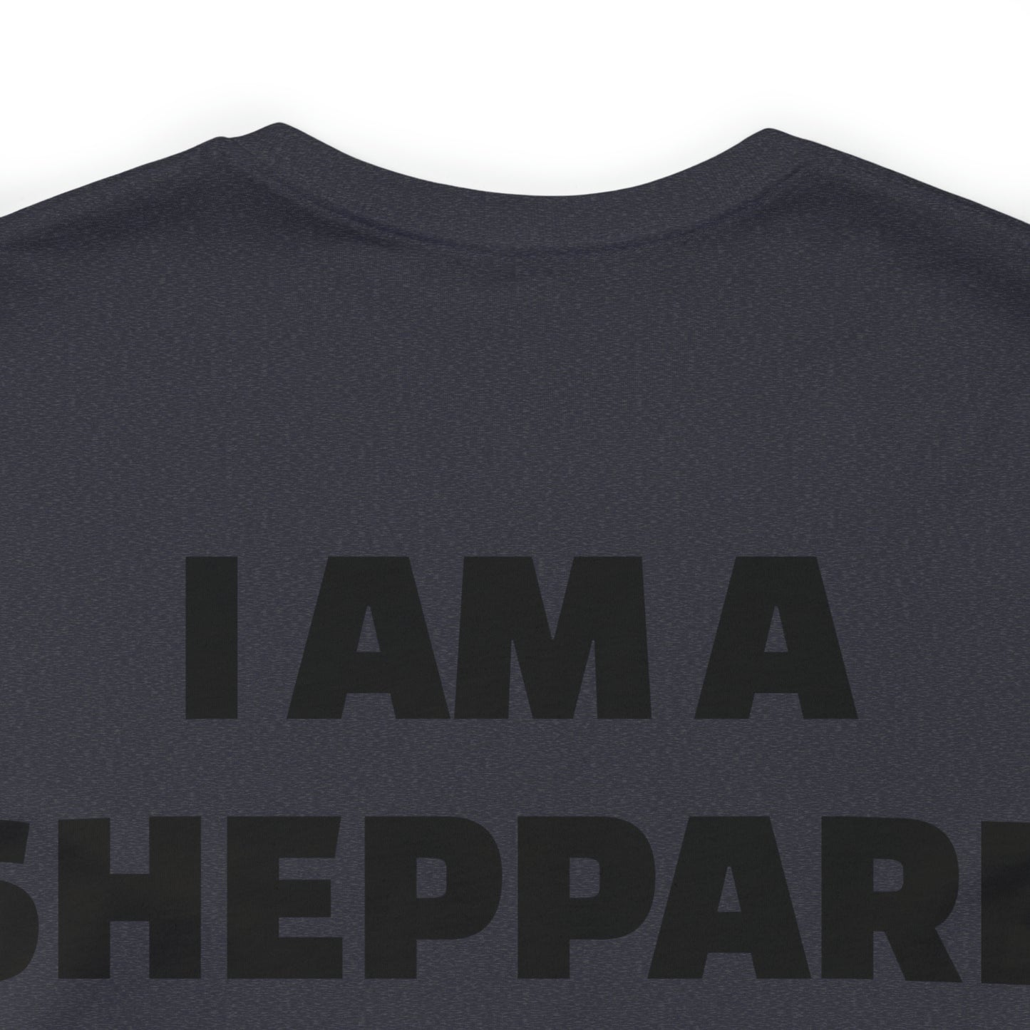 I am a Sheppard Unisex Jersey Short Sleeve Tee