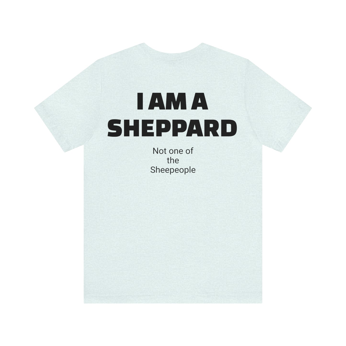 I am a Sheppard Unisex Jersey Short Sleeve Tee