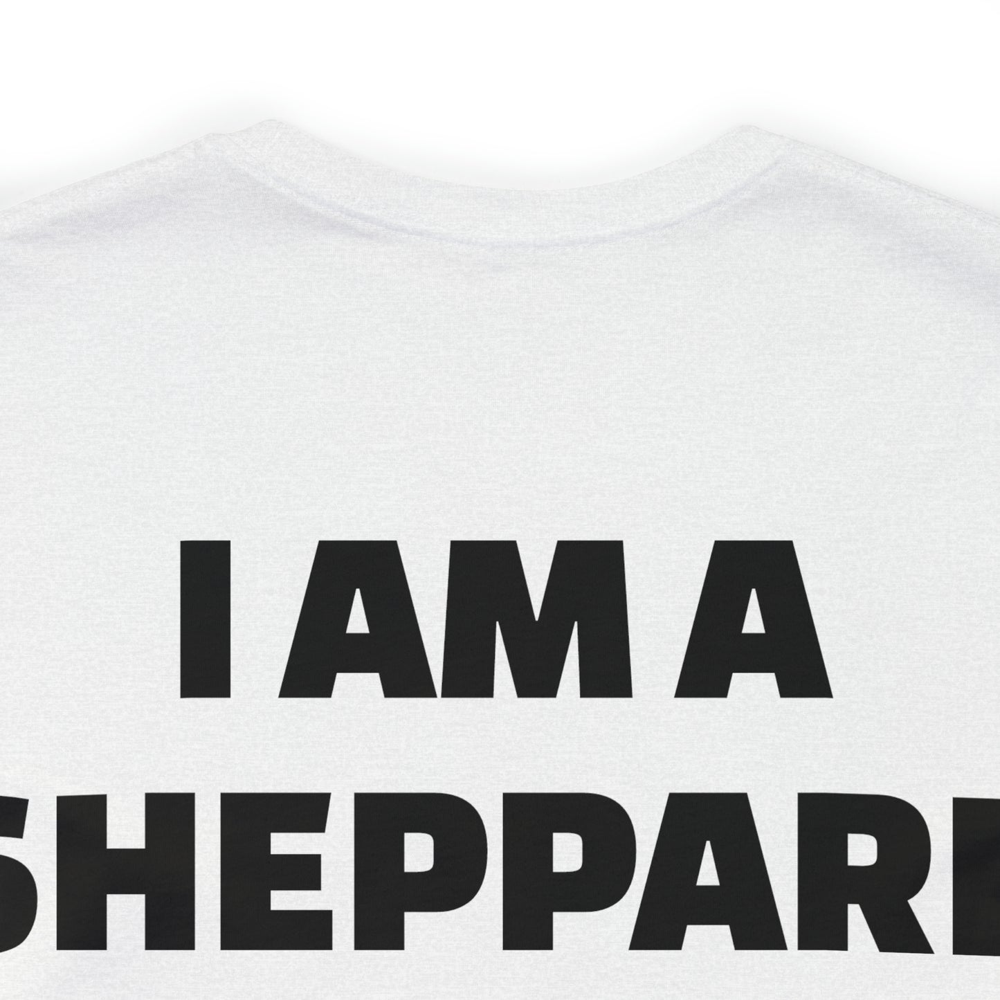 I am a Sheppard Unisex Jersey Short Sleeve Tee