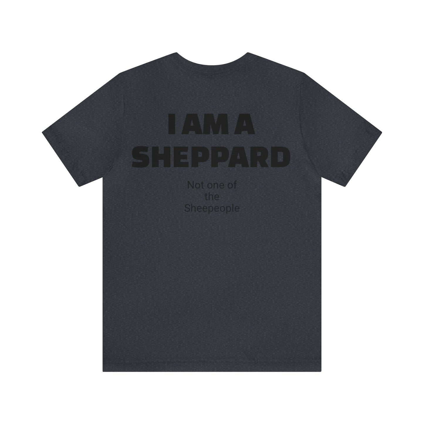 I am a Sheppard Unisex Jersey Short Sleeve Tee