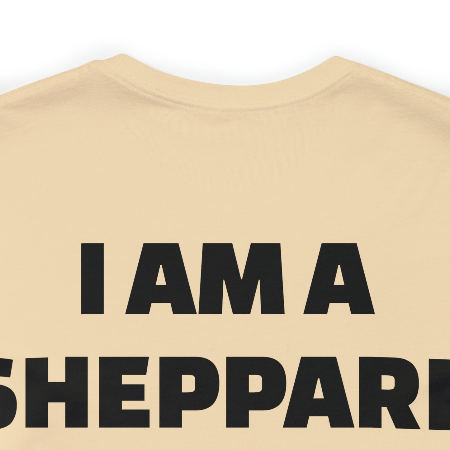 I am a Sheppard Unisex Jersey Short Sleeve Tee