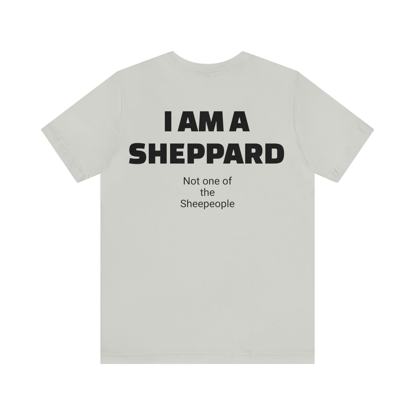 I am a Sheppard Unisex Jersey Short Sleeve Tee