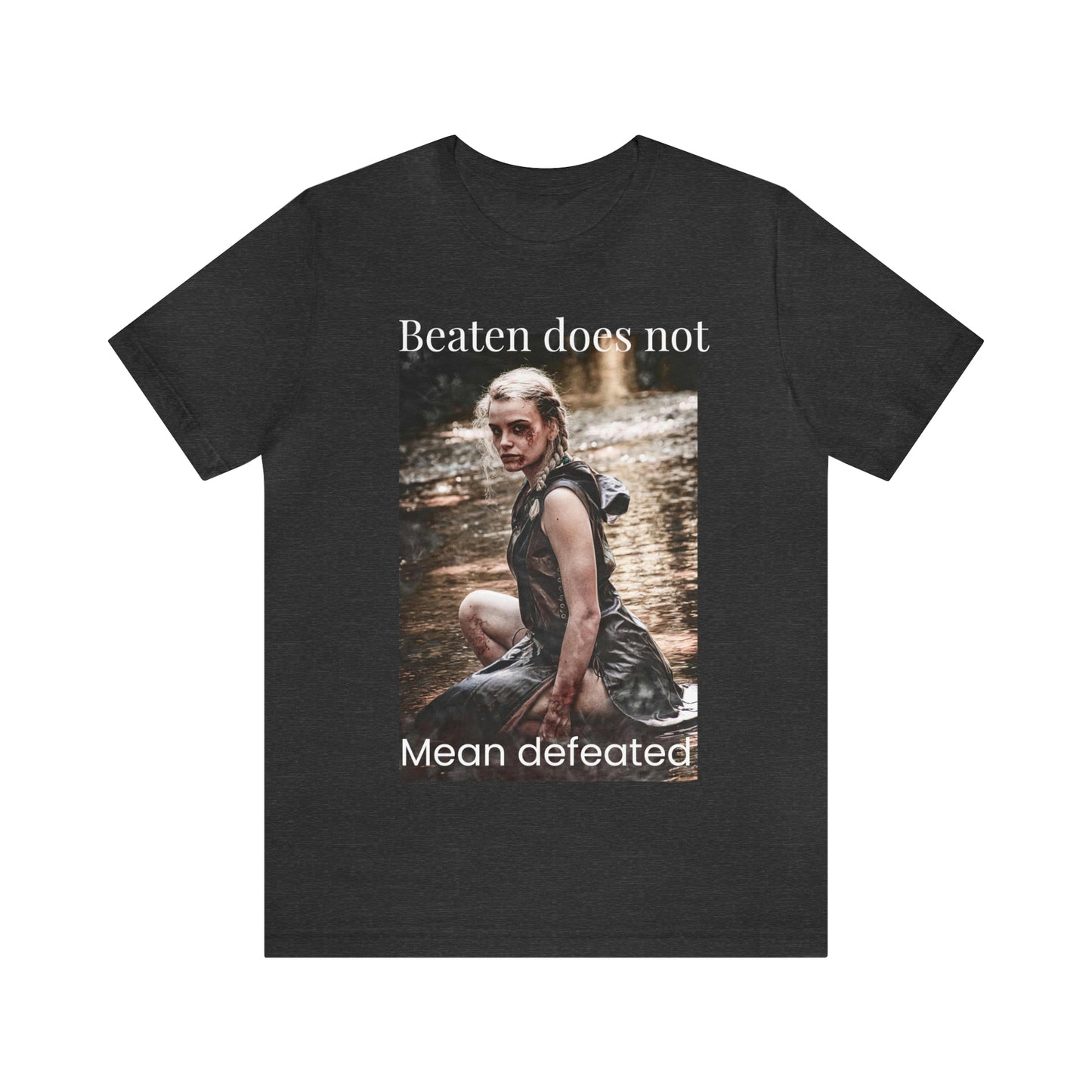 Beaten does not mean defeated tshirt